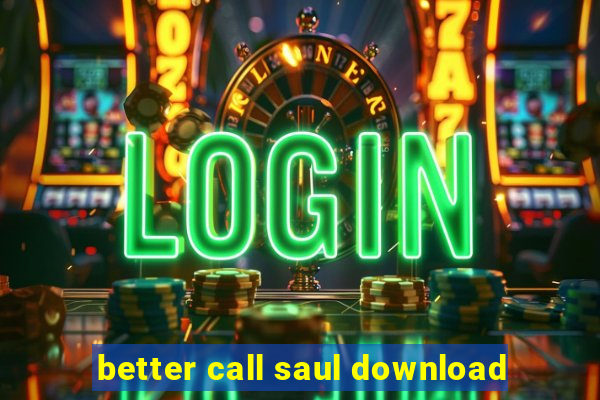 better call saul download